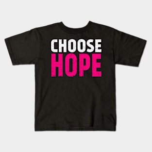 Choose Hope, Choose Life. Kids T-Shirt